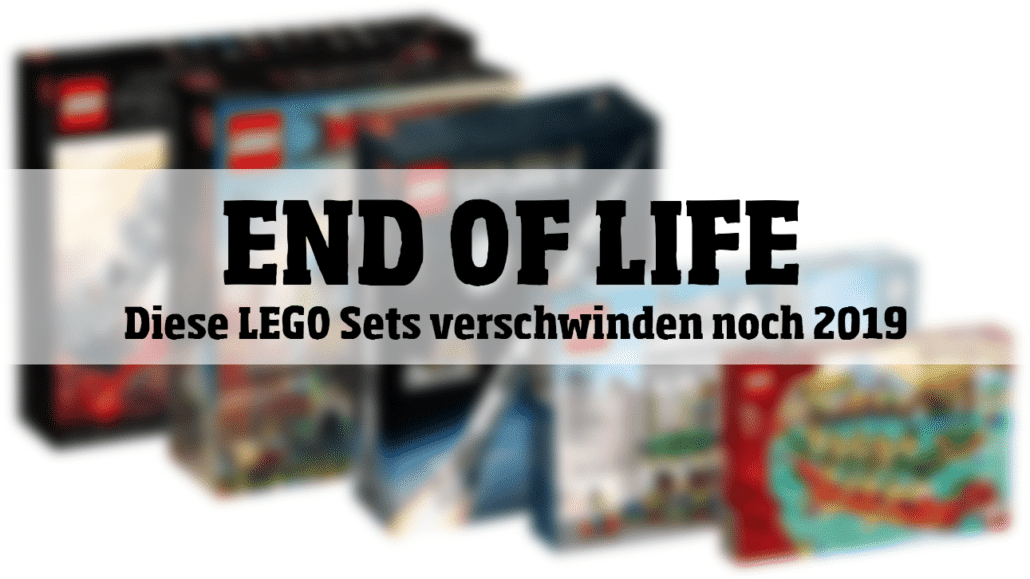 LEGO EOL (End of Life) 2019 End of Life: Diese LEGO Sets verschwinden noch 2019