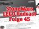 StoneWars LEGO Podcast Folge 45