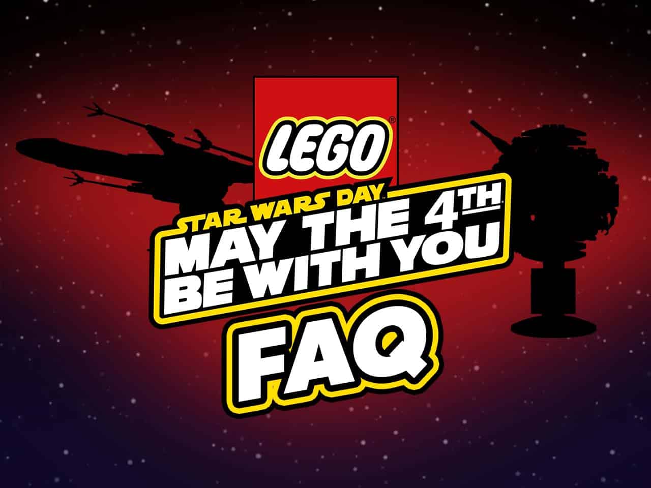May the 4th 2023 bei LEGO FAQ mit Antworten auf wichtige Fragen